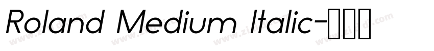 Roland Medium Italic字体转换 Roland Medium Italic字体转换